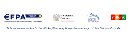 EFPA Polska, Ministerstwo Finansów, Fundusz Edukacji Finansowej i mBank. Projekt dofinansowano ze środków Funduszu Edukacji Finansowej, którego dysponentem jest Minister Finansów i Gospodarki.